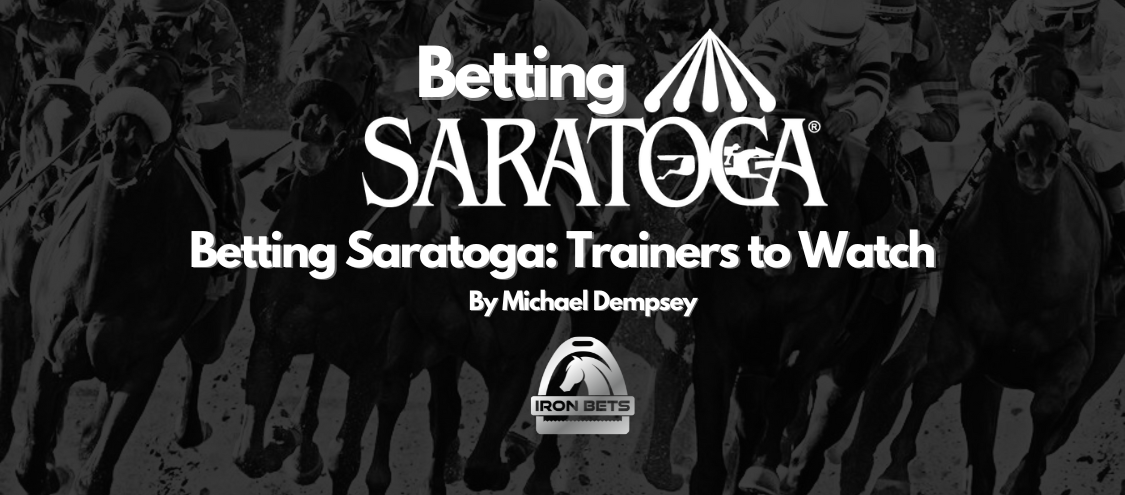 Betting Saratoga Trainers to Watch