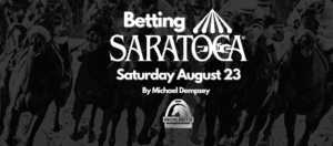 Betting Saratoga Travers Day