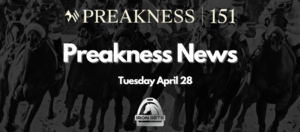 Preakness News April 28