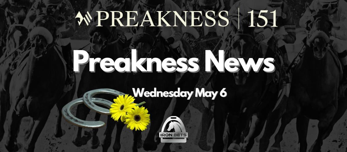 Preakness News May 6